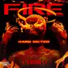 Hard Dicted - Fire - Single